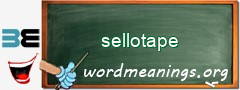 WordMeaning blackboard for sellotape